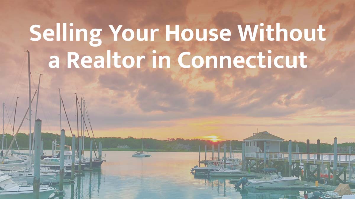 Selling a house without a realtor in Connecticut