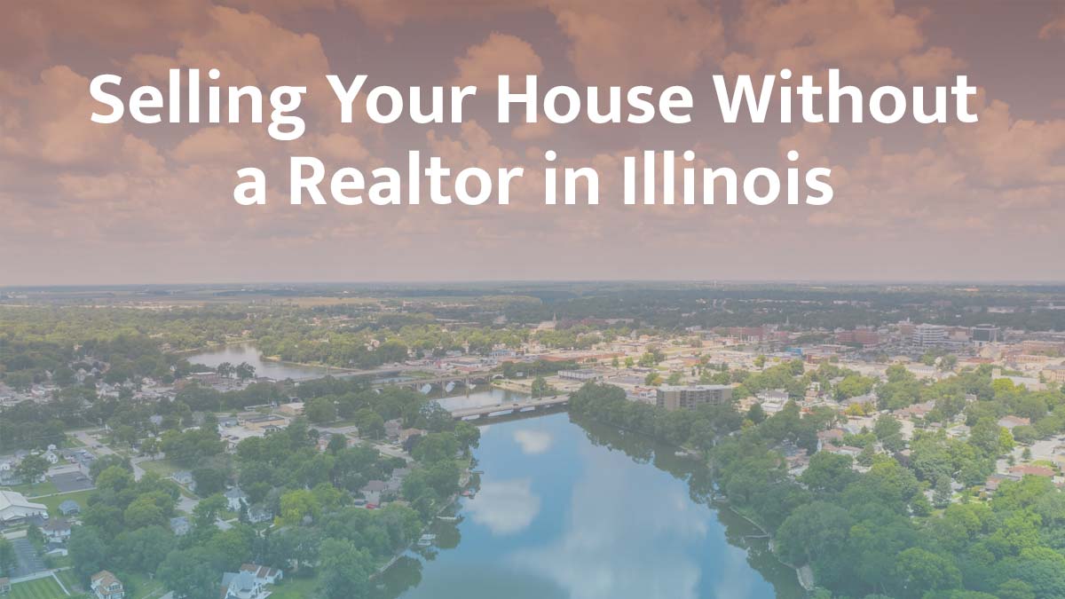 Selling a house without a realtor in Illinois