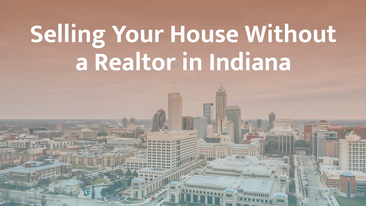 Selling a house without a realtor in Indiana