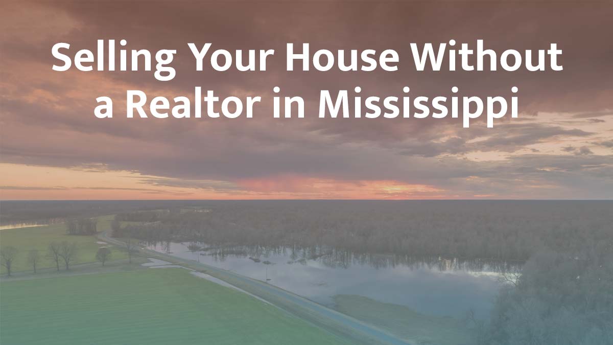 Selling a house without a realtor in Mississippi