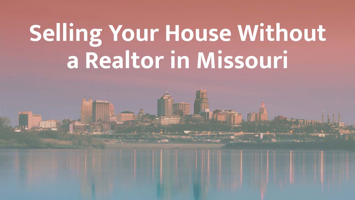 Selling a house without a realtor in Missouri