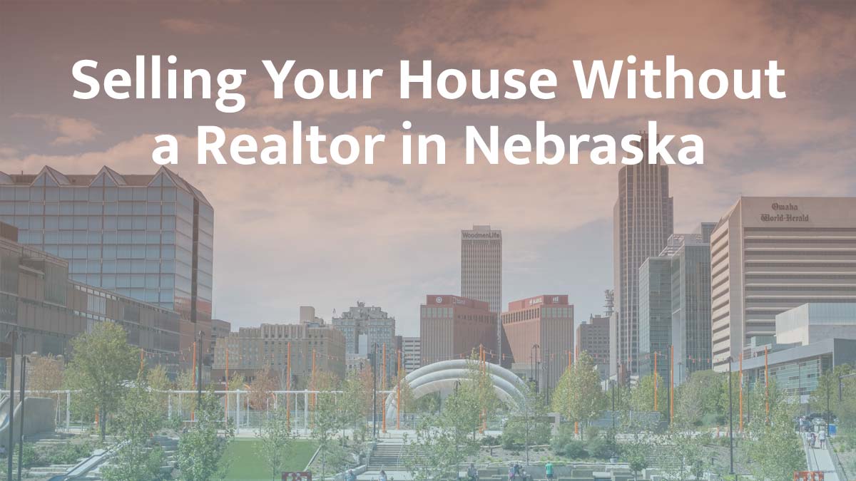 Selling a house without a realtor in Nebraska