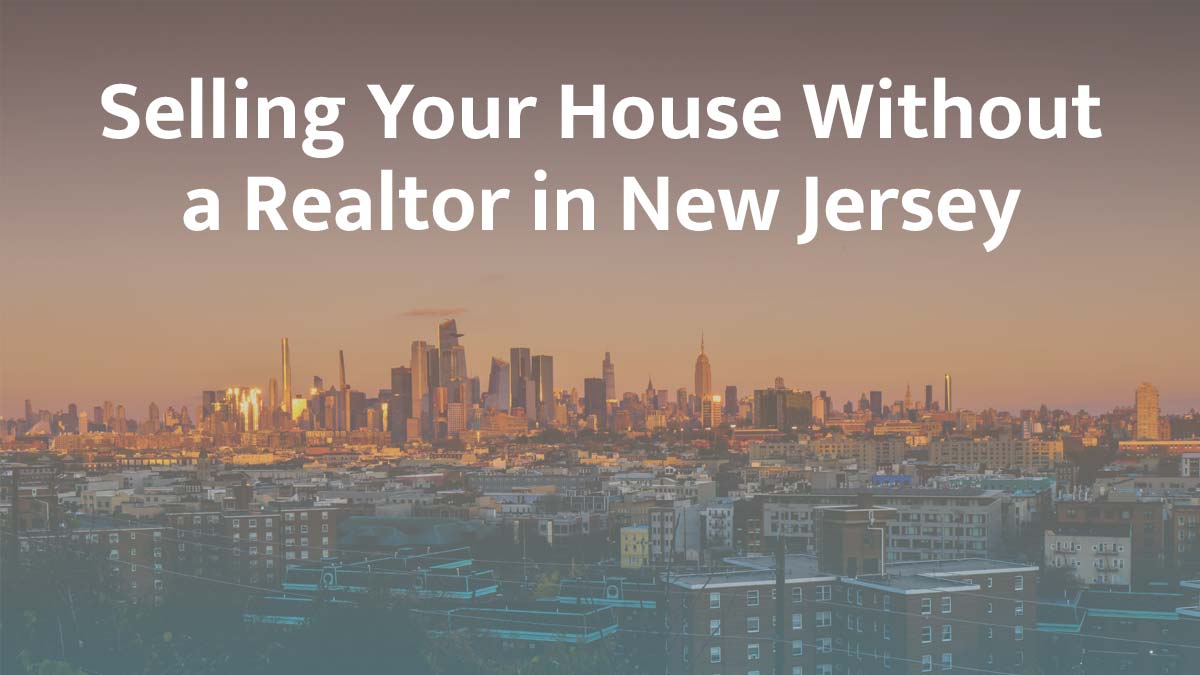 Selling a house without a realtor in New Jersey