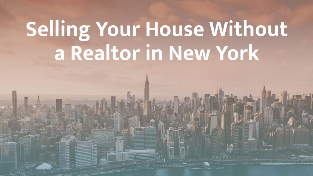 Selling a house without a realtor in New York