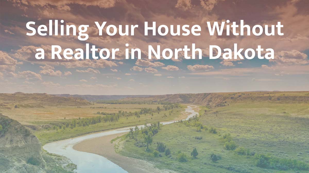 Selling a house without a realtor in North Dakota