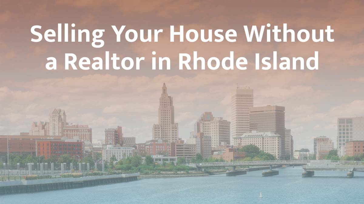 Selling a house without a realtor in Rhode Island