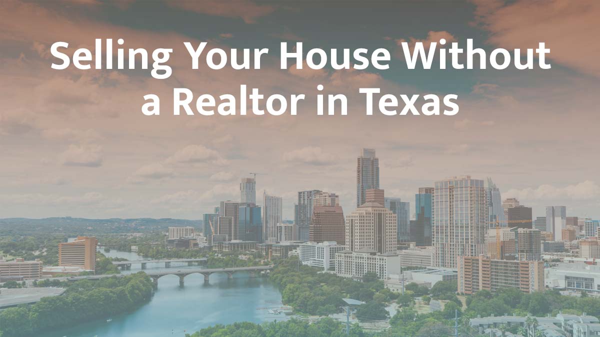 Selling a House Without a Realtor in Texas (2026 Guide)