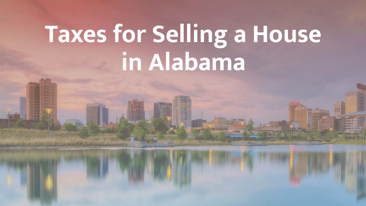 taxes for selling a house alabama