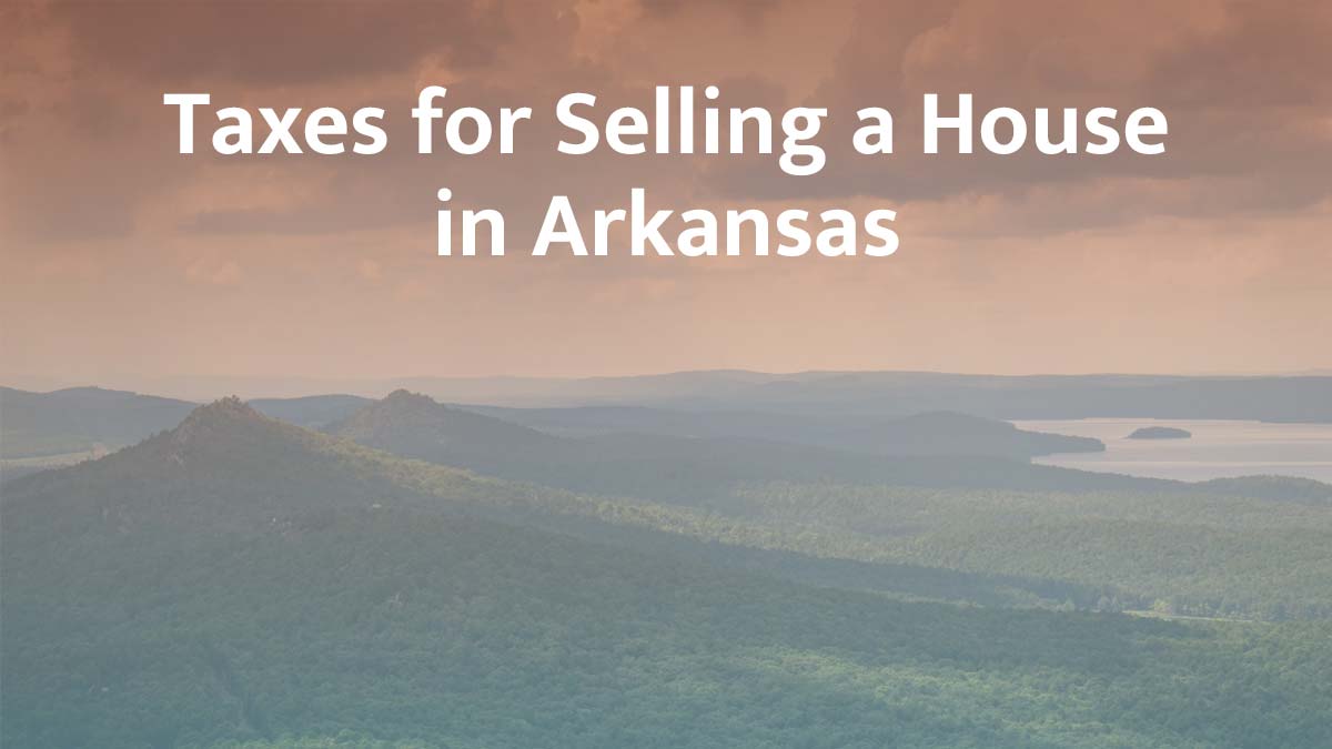 taxes for selling a house arkansas