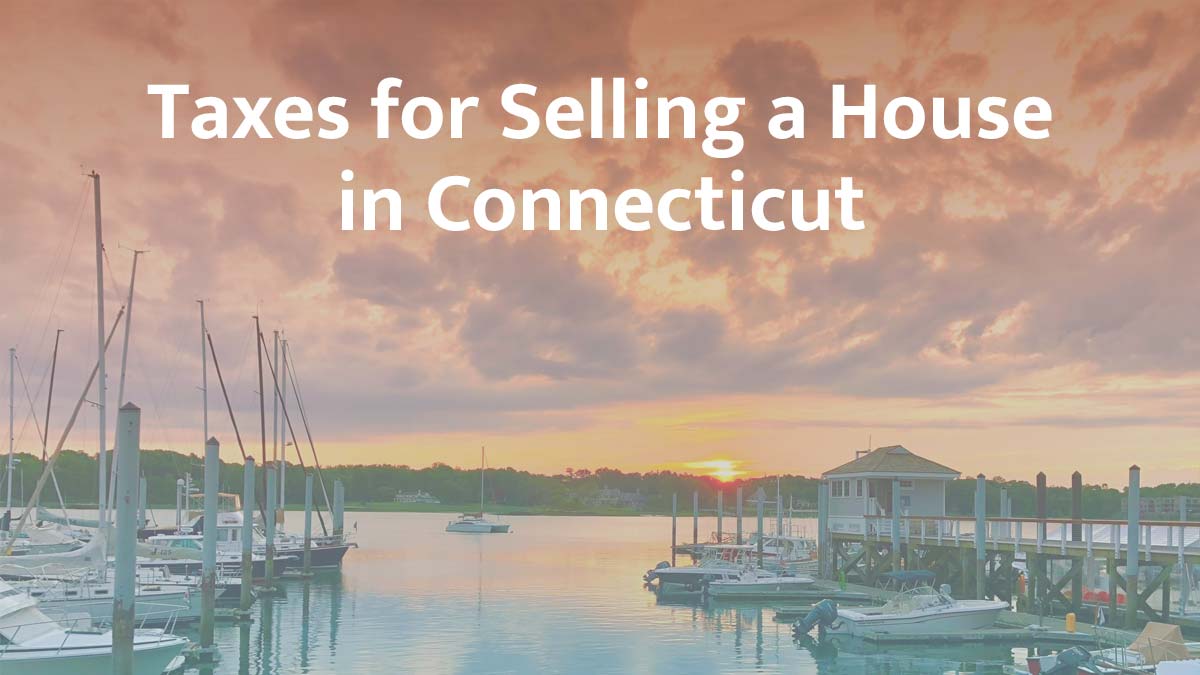 Taxes for selling a house in Connecticut