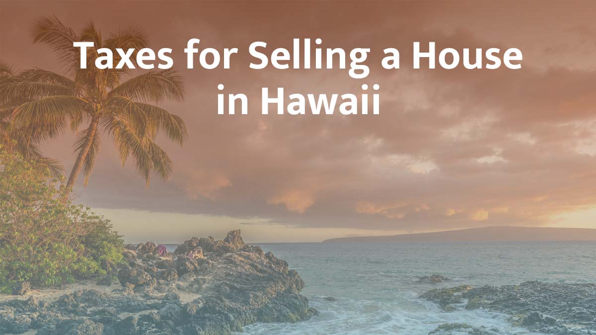 Taxes for selling a house in Hawaii