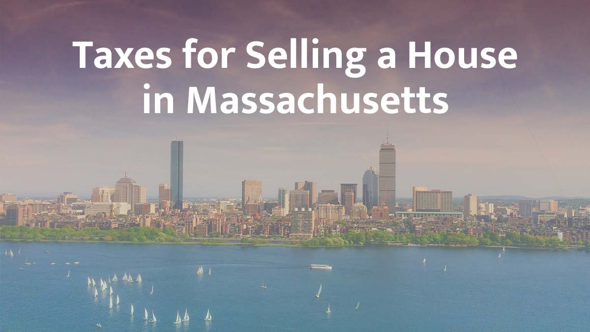 Taxes for selling a house in Massachusetts