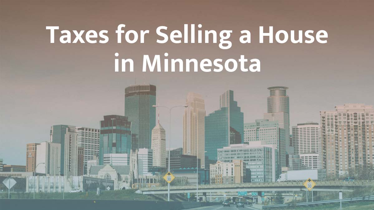 Taxes for selling a house in Minesota