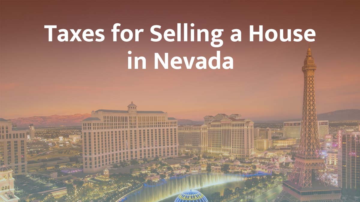 Taxes for selling a house in Nevada