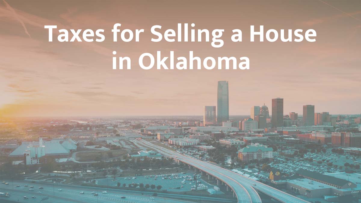 Taxes for selling a house in Oklahoma