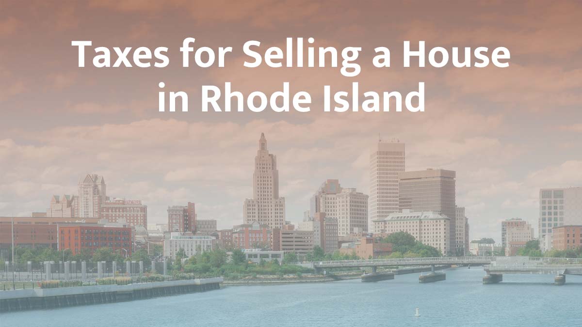 Taxes for selling a house in Rhode Island