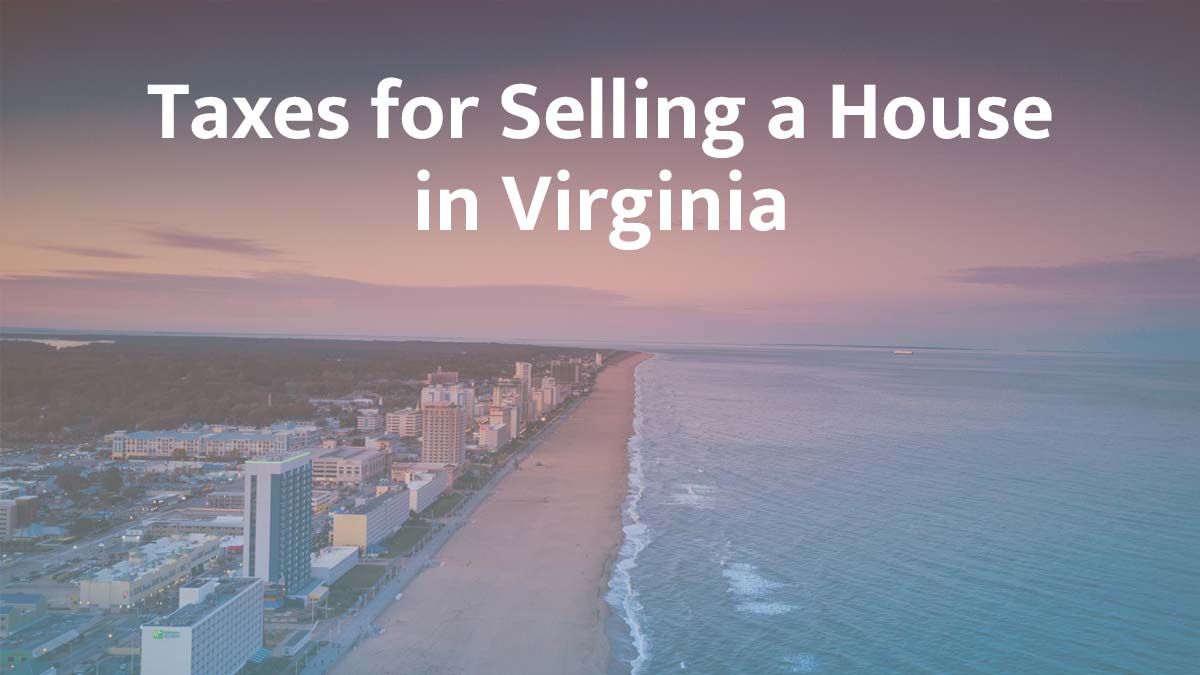 Taxes for selling a house in Virginia