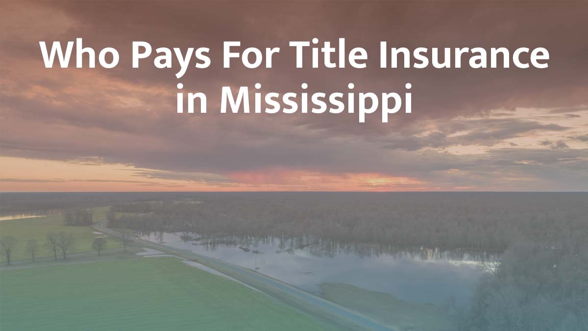 Who pays for title insurance in Mississippi