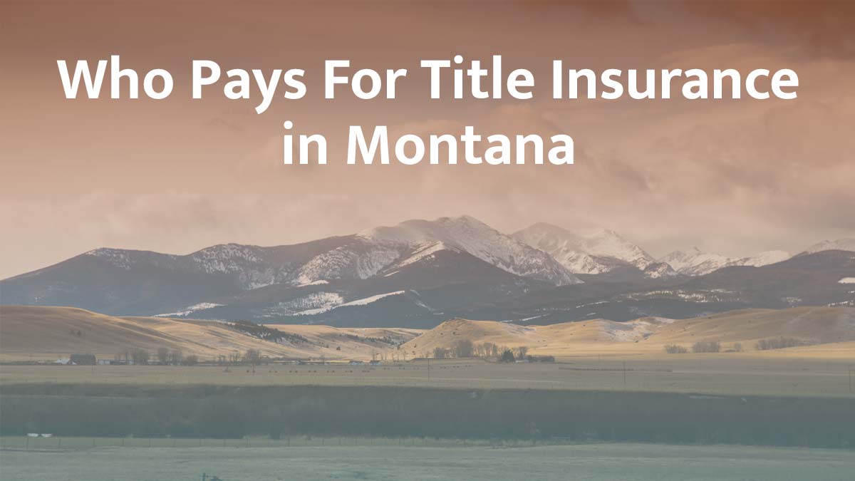 Who pays for title insurance in Montana