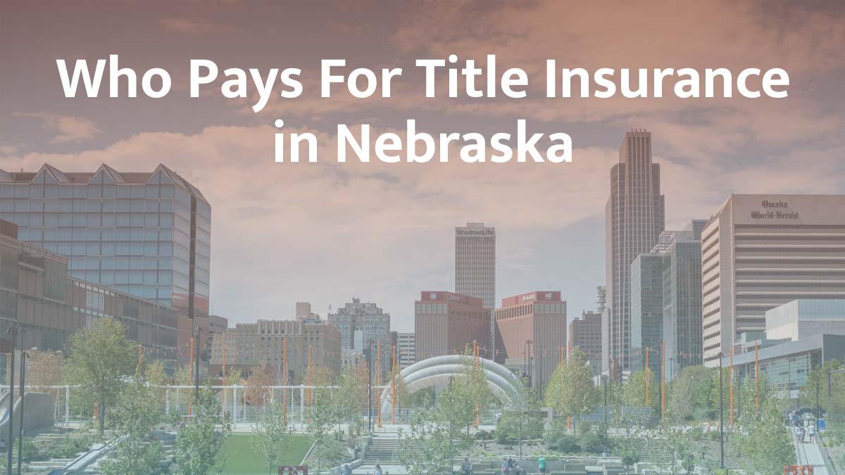 Who pays for title insurance in Nebraska