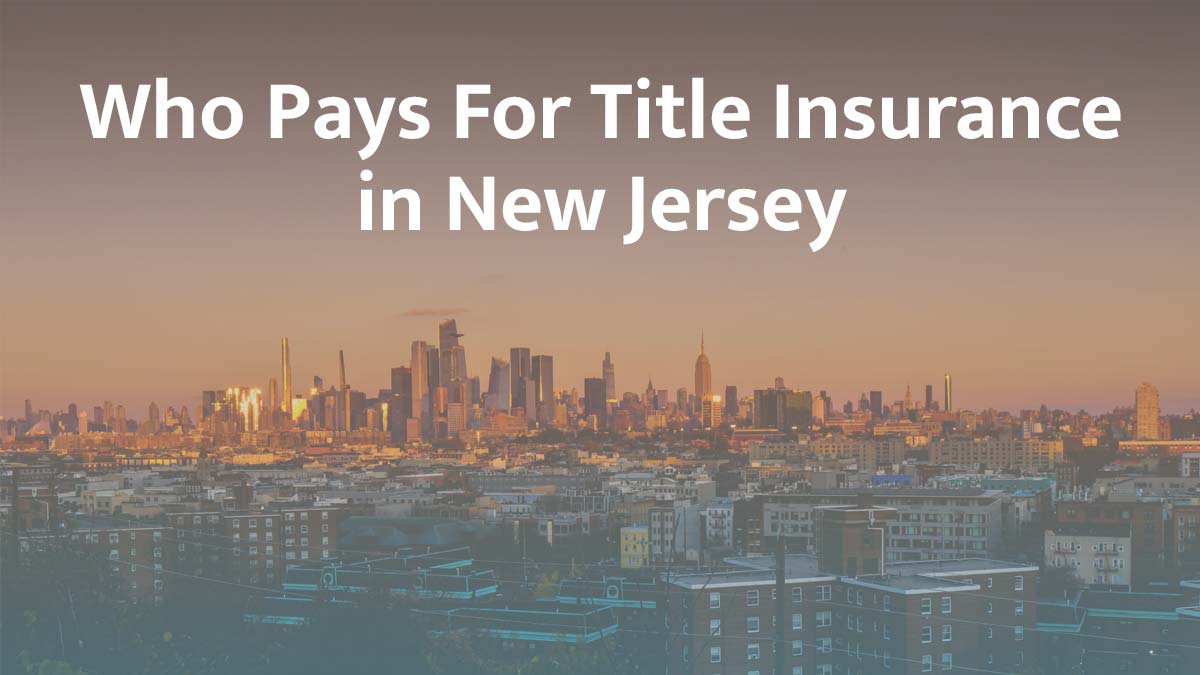 Who pays for title insurance in New Jersey