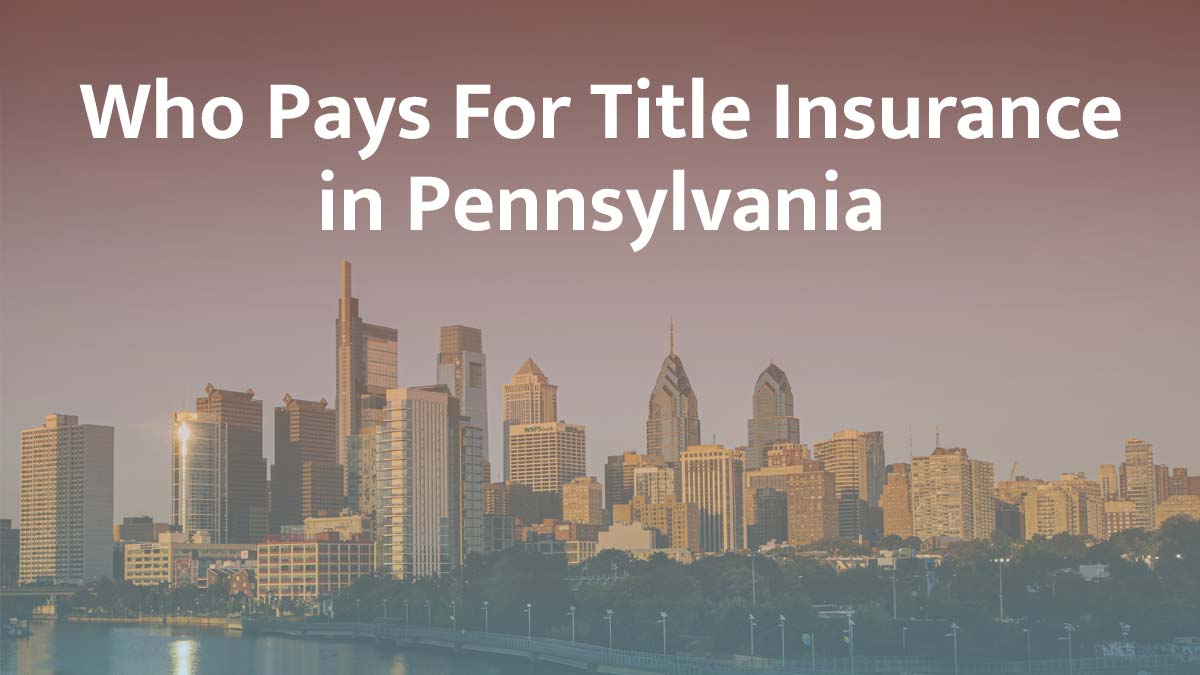 Who pays for title insurance in Pennsylvania