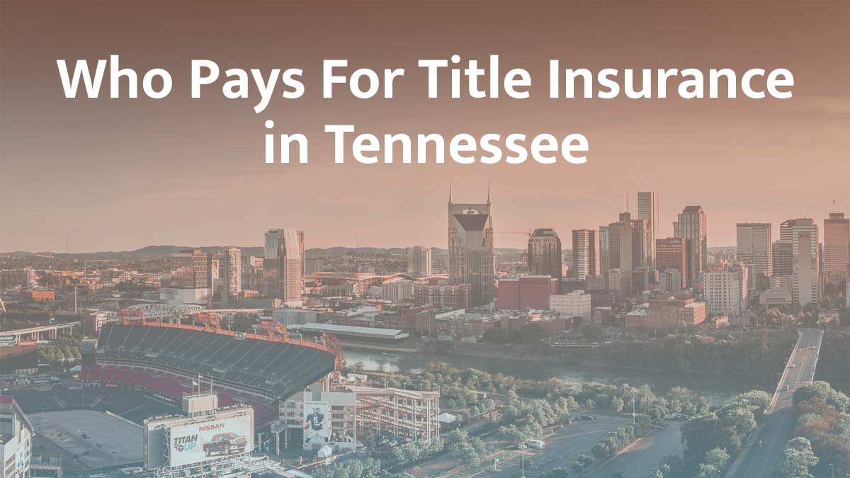 Who pays for title insurance in Tennessee