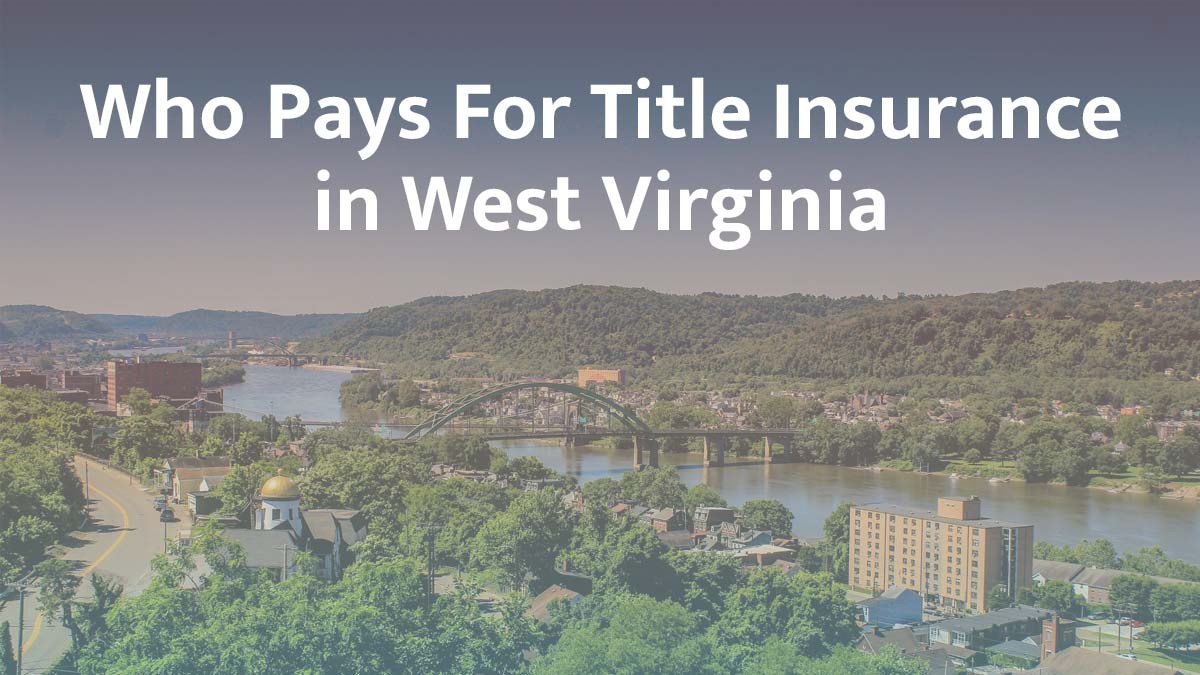 Who pays for title insurance in West Virginia