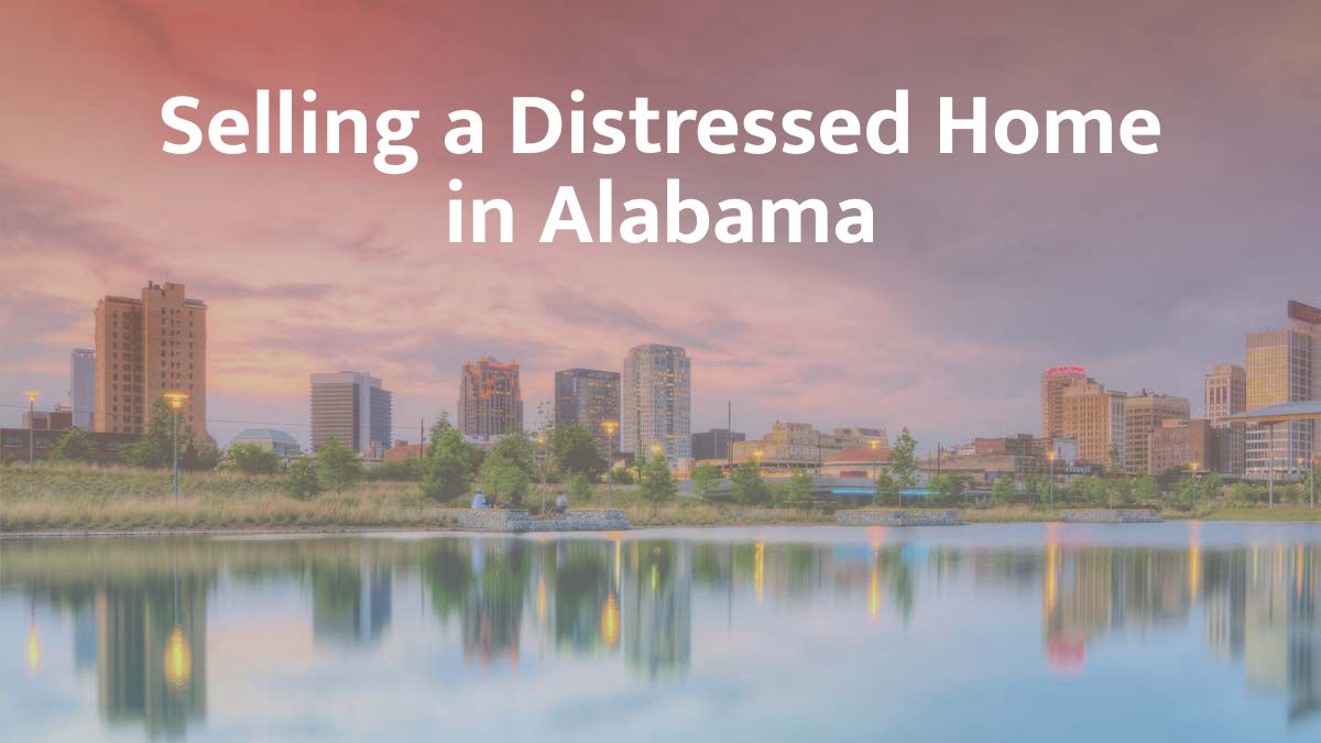 Selling a distressed home in Alabama