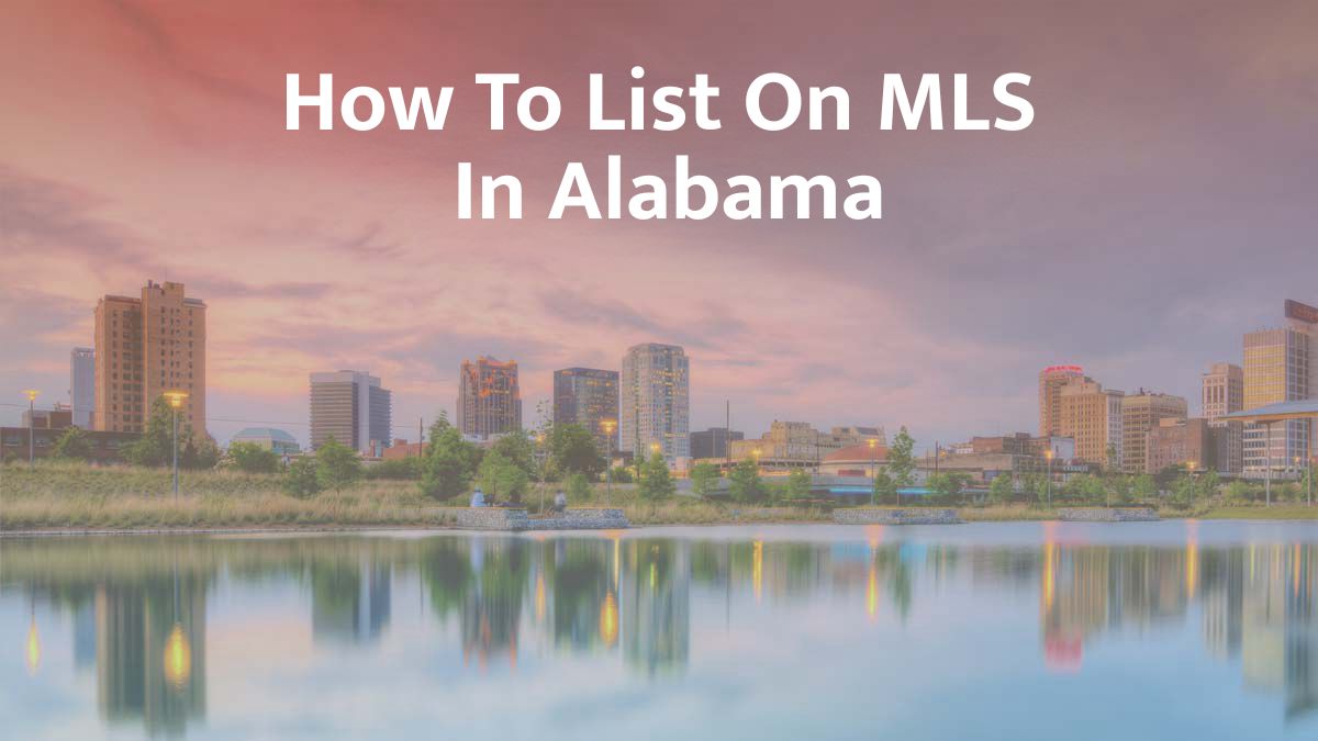 How to List on MLS in Alabama: 2026 Guide