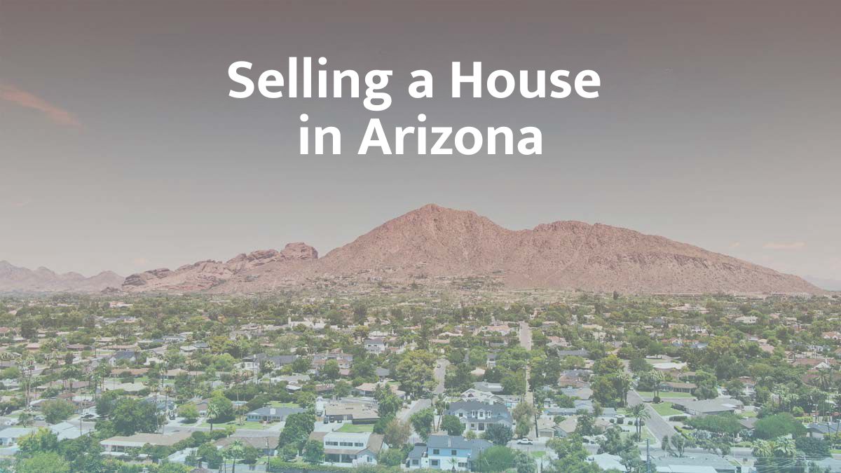 Selling a House in Arizona (2026 Guide)