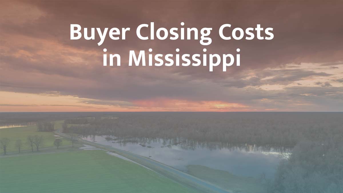 Buyer closing cost in Mississippi