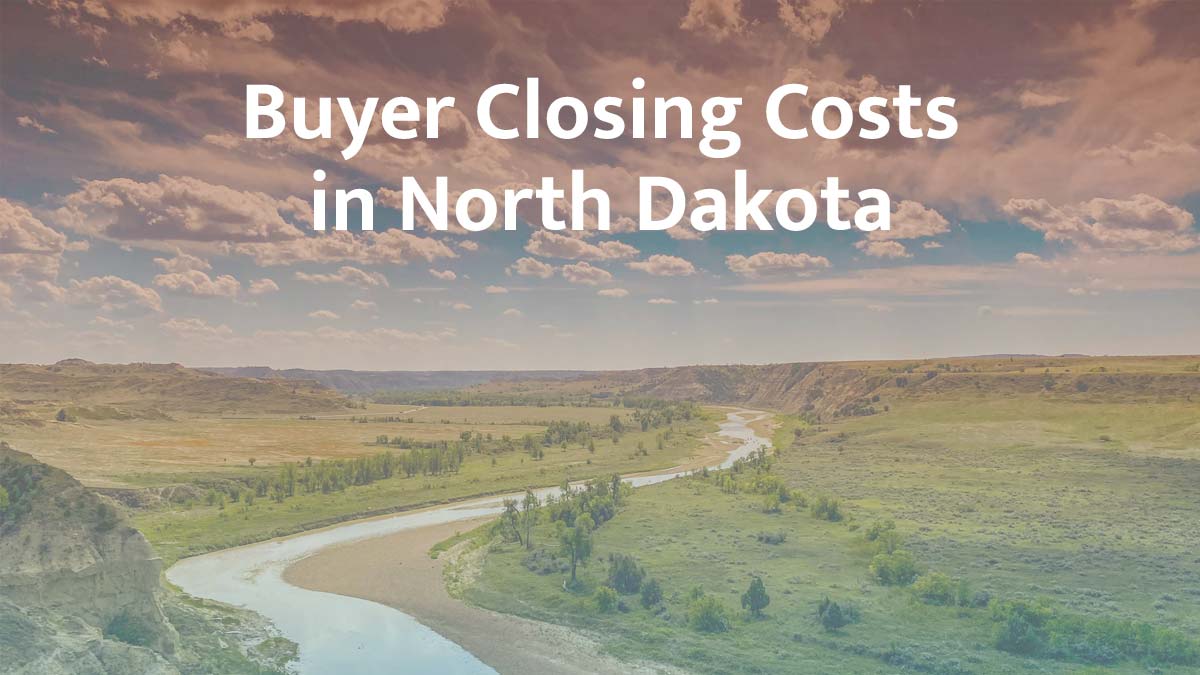 Buyer closing cost in North Dakota