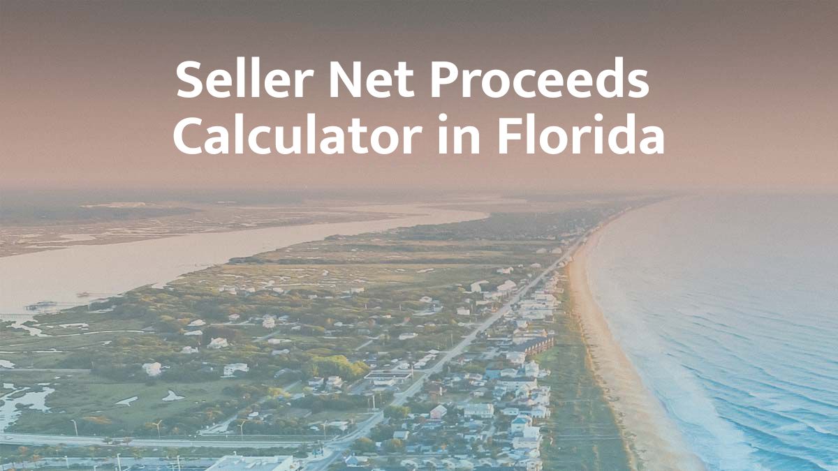 Seller Net Proceeds Calculator in Florida: 2026 Guide