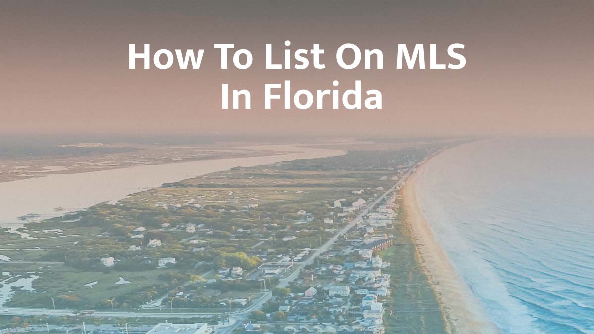How to List on MLS in Florida: 2026 Guide