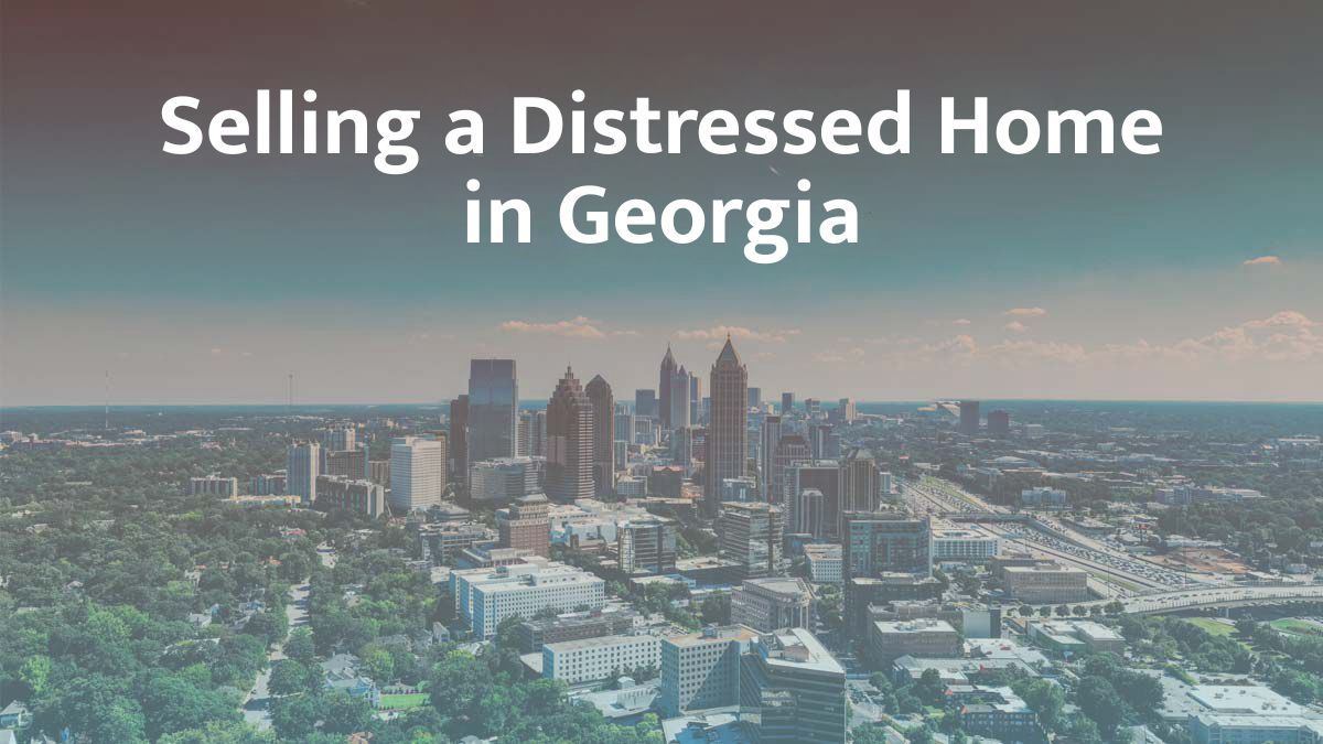 Selling a distressed home in Georgia