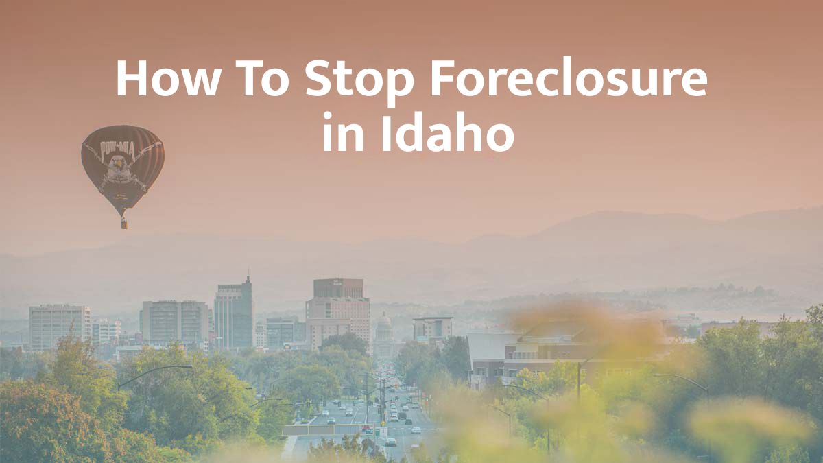 How to stop foreclosure in Idaho