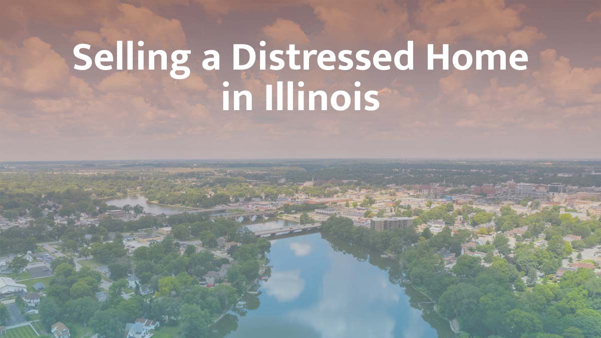 Selling a distressed home in Illinois