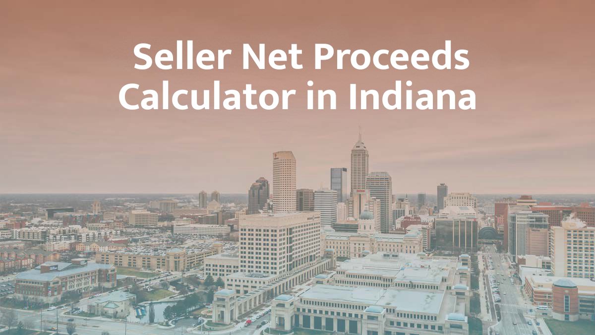 Seller Net Proceeds Calculator in Indiana: 2026 Guide