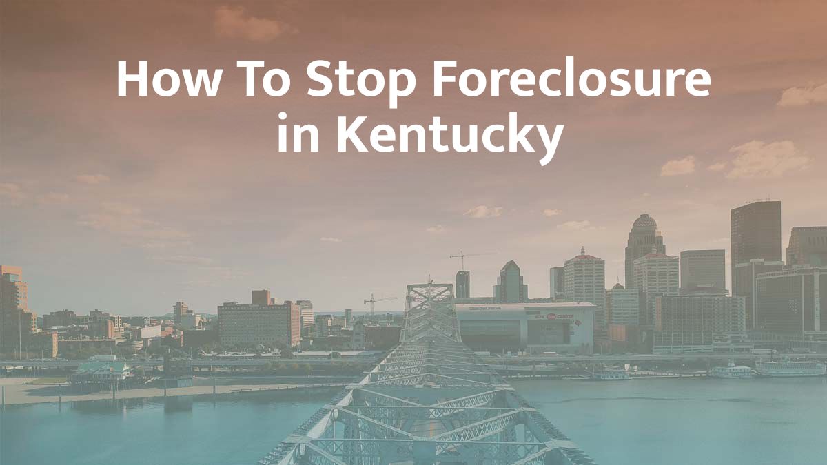 How to stop foreclosure in Kentucky