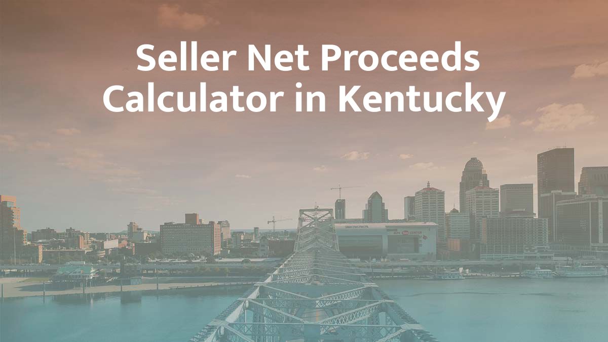 Seller net proceeds calculator in Kentucky
