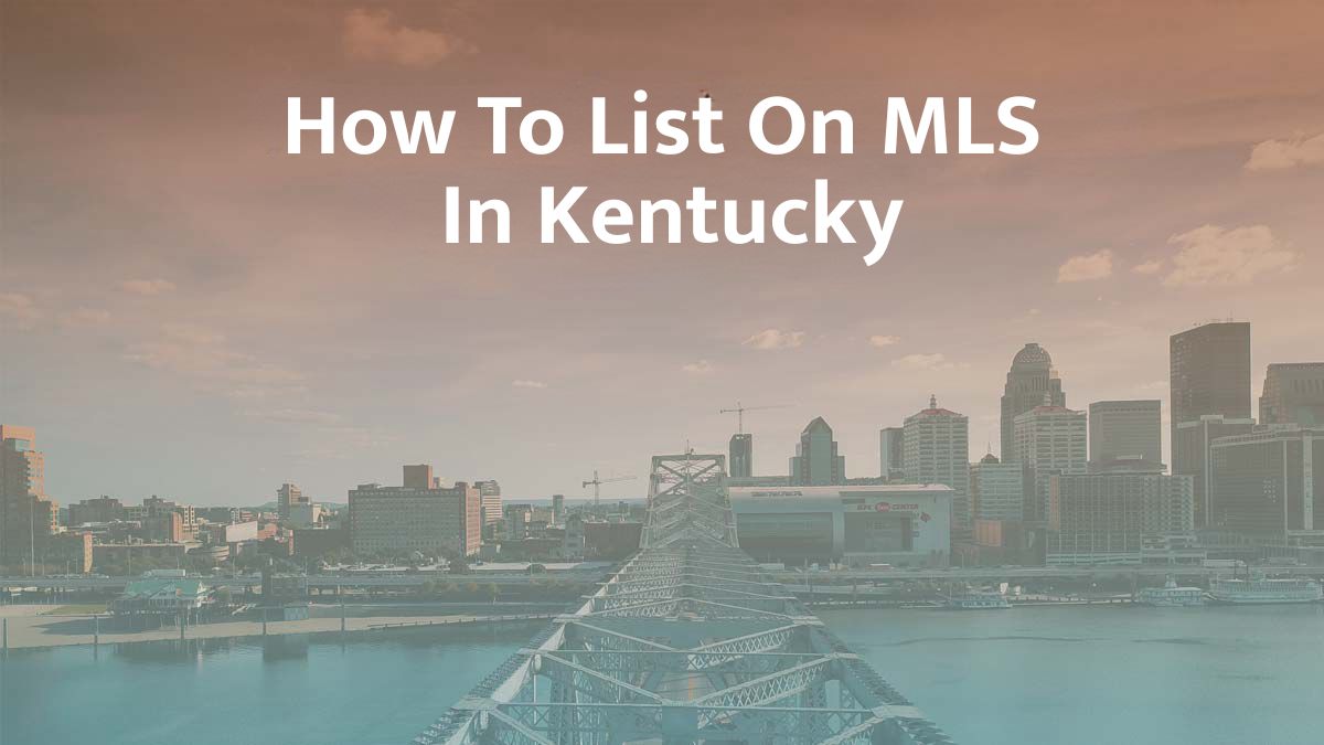 How to List on MLS in Kentucky: 2026 Guide