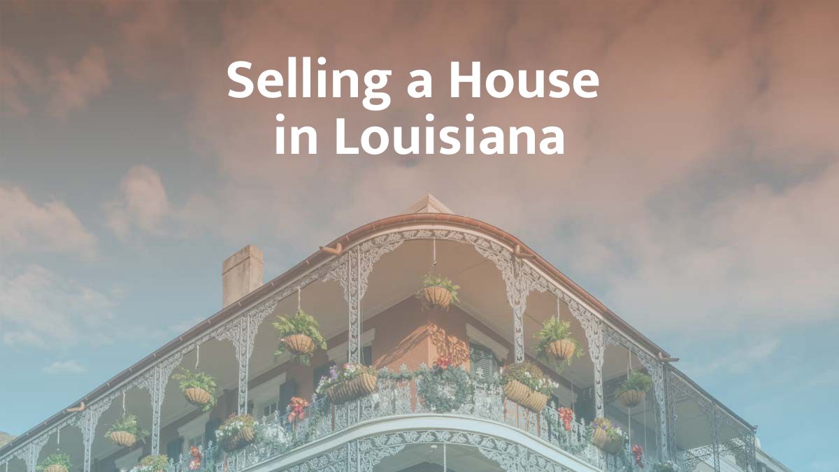 Selling a house in Louisiana