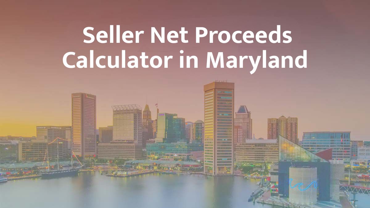Seller Net Proceeds Calculator in Maryland: 2026 Guide