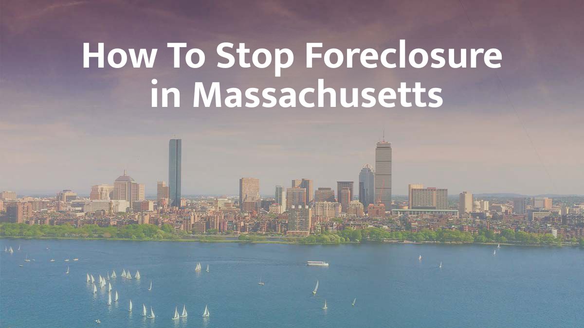 How to stop foreclosure in Massachusetts