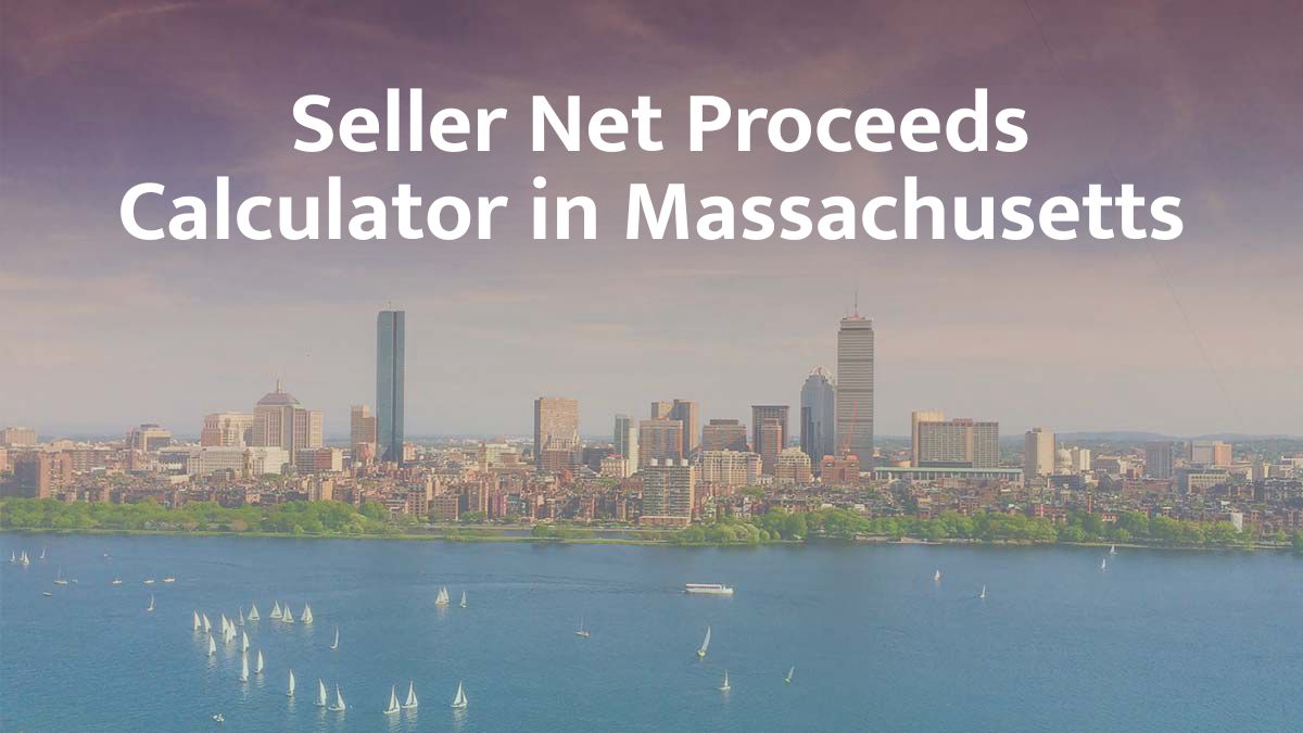 Seller Net Proceeds Calculator in Massachusetts: 2026 Guide