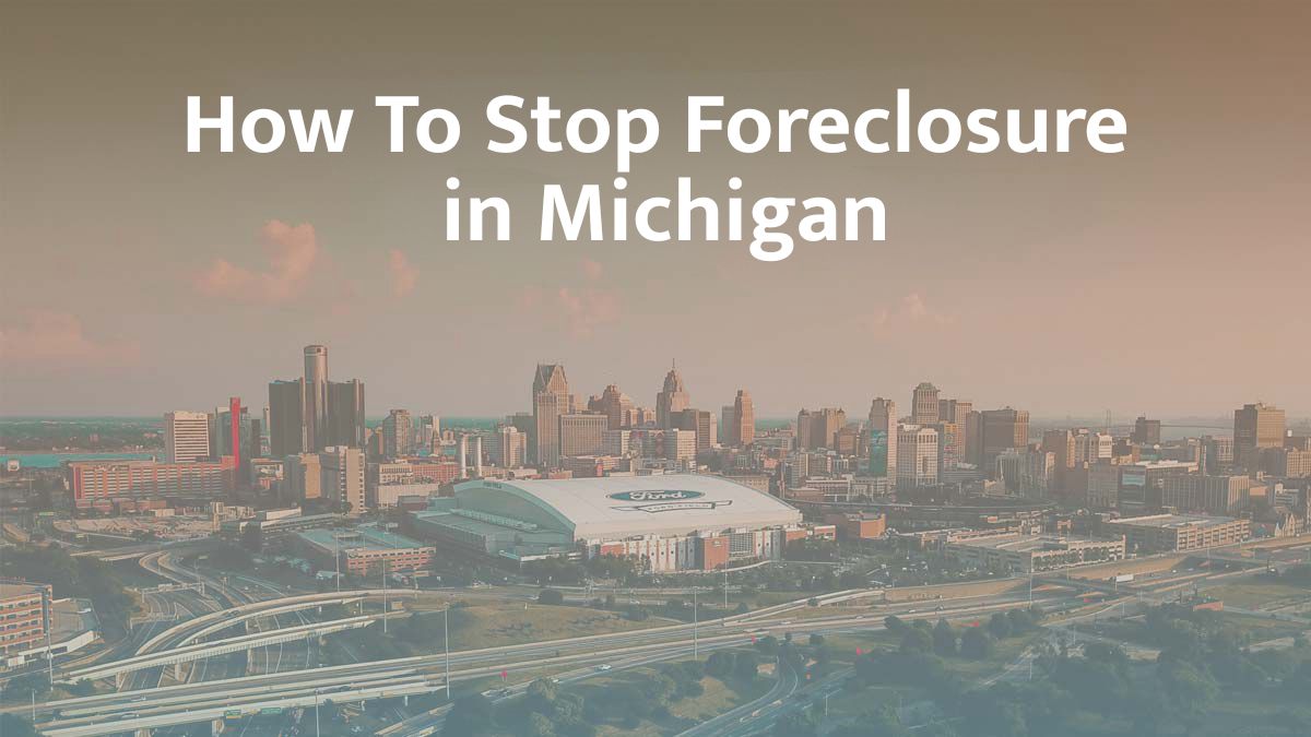 How to stop foreclosure in Michigan