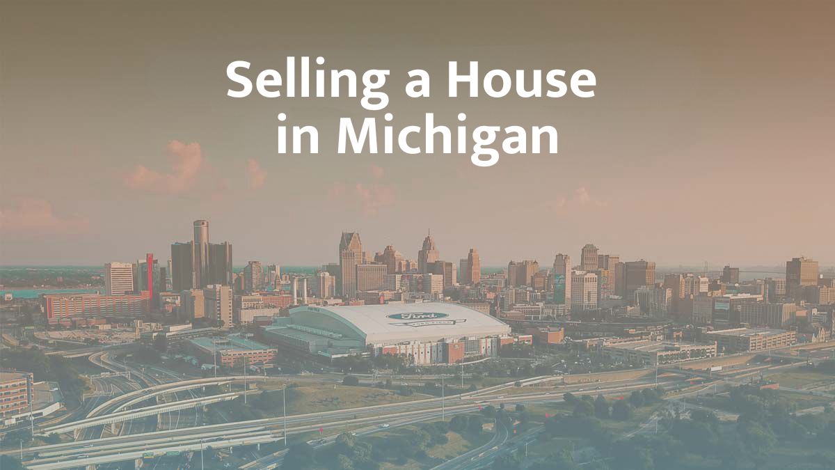 Selling a house in Michigan