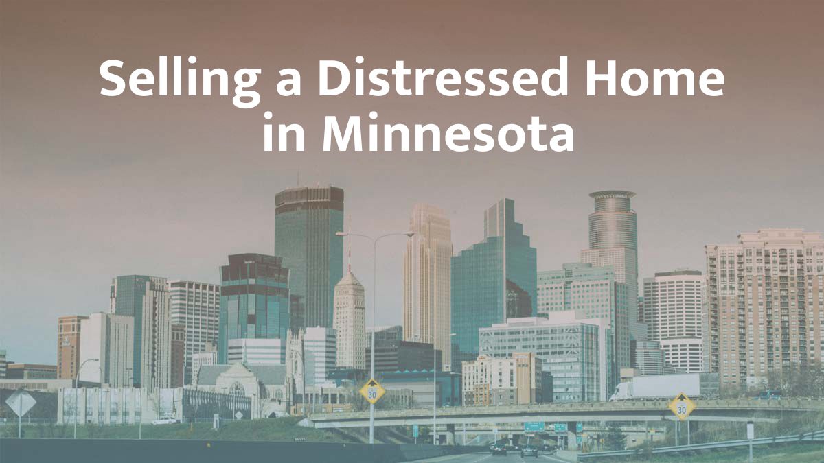 Selling a distressed home in Minnesota
