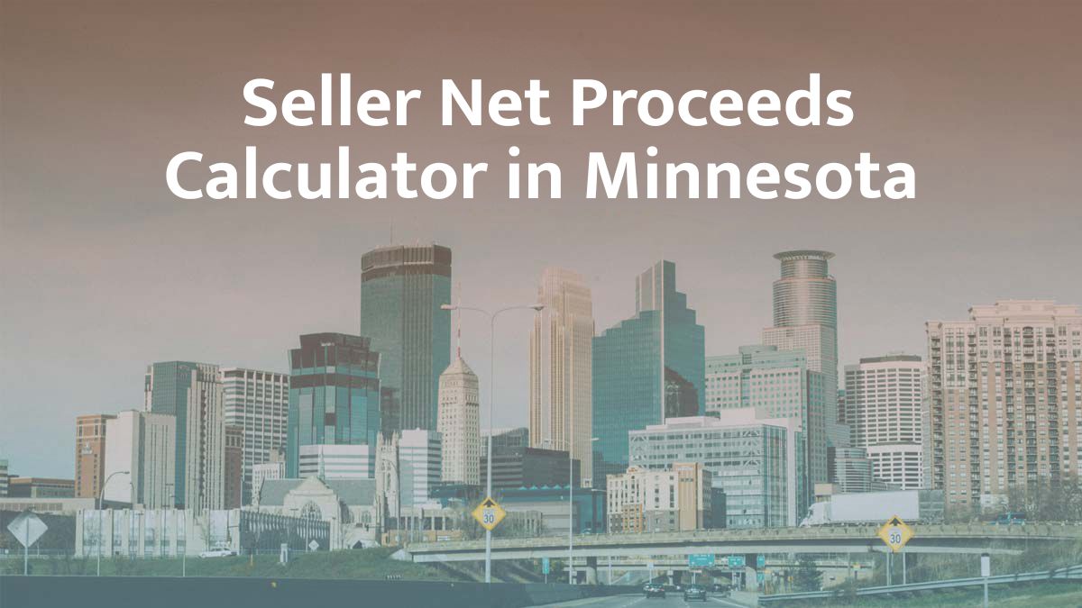 Seller Net Proceeds Calculator in Minnesota: 2026 Guide